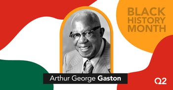 Q2 Black History Month Spotlight: Arthur George Gaston