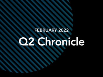 Q2 Chronicle – February 2022