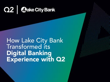 How Lake City Bank Transformed its Digital Banking Experience with Q2