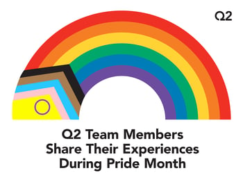 Q2 Team Members Share Their Experiences During Pride Month